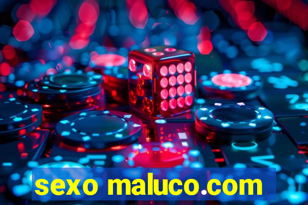 sexo maluco.com